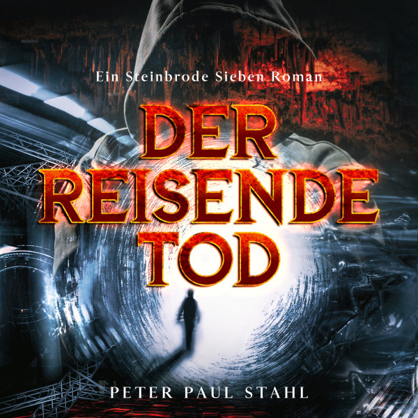 Der Reisende Tod - Steinbrode Sieben, Band 1 (ungekürzt)