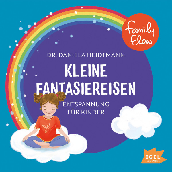 Family Flow - FamilyFlow. Kleine Fantasiereisen. Entspannung für Kinder