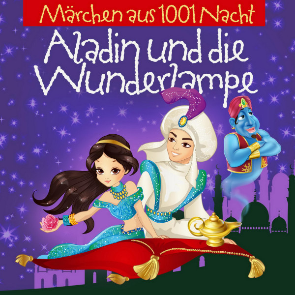 Aladin Und Die Wunderlampe - Märchen aus 1001 Nacht
