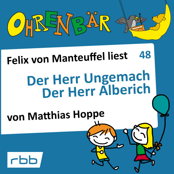 Ohrenbär - eine OHRENBÄR Geschichte, 5, Folge 48: Der Herr Ungemach - Der Herr Alberich (Hörbuch mit Musik)