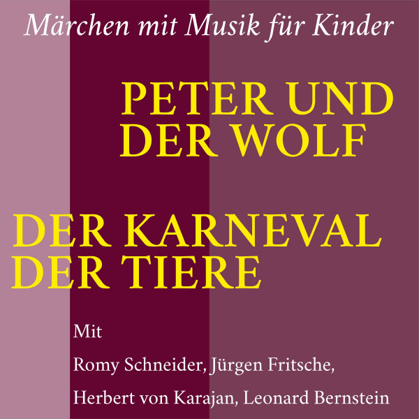 Peter und der Wolf / Der Karneval der Tiere - Märchen mit Musik für Kinder
