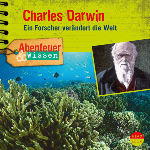 Abenteuer & Wissen: Charles Darwin - Ein Forscher verändert die Welt