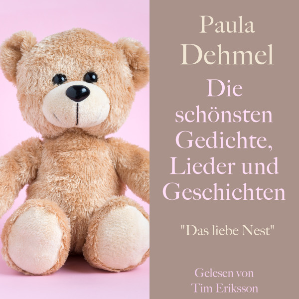 Paula Dehmel: Die schönsten Gedichte, Lieder und Geschichten für Kinder - "Das liebe Nest"