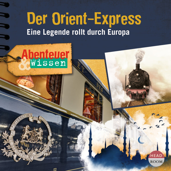 Abenteuer & Wissen - Der Orient-Express - Eine Legende rollt durch Europa