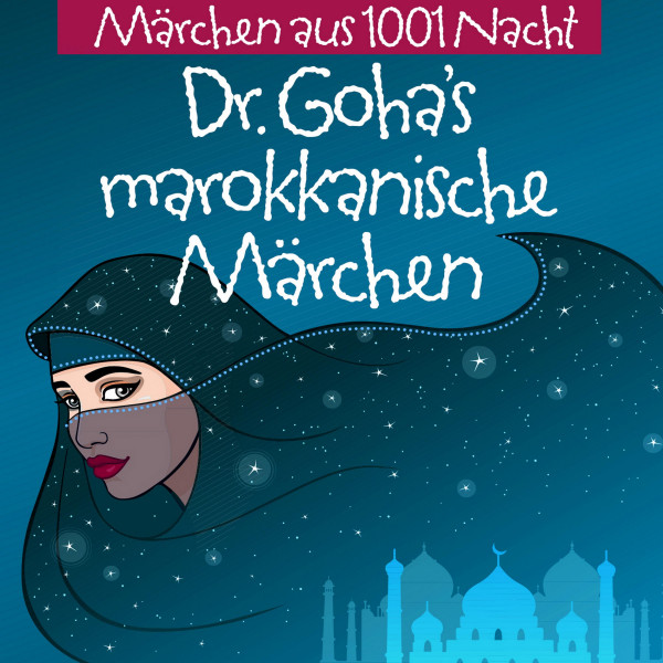 Dr. Goha's Marokkanische Märchen - Märchen Aus 1001 Nacht
