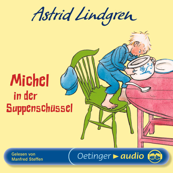Michel aus Lönneberga - Michel in der Suppenschüssel - Ungekürzte Lesung