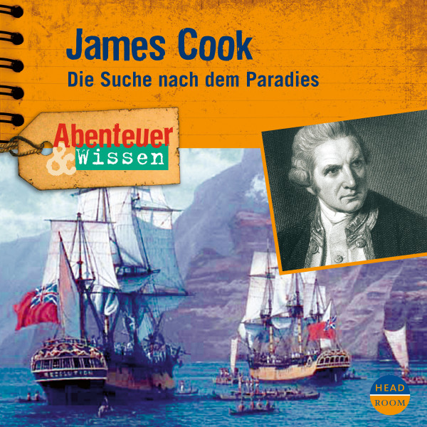 Abenteuer & Wissen: James Cook - Die Suche nach dem Paradies