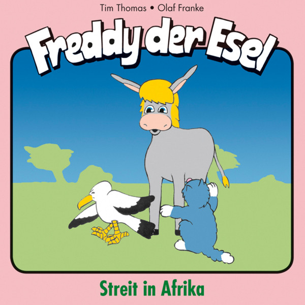 Freddy der Esel - 12: Streit in Afrika - Freddy der Esel - Ein musikalisches Hörspiel