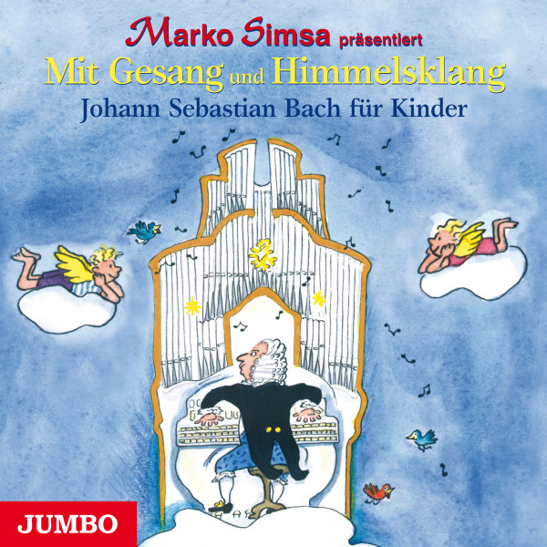 Mit Gesang und Himmelsklang. Johann Sebastian Bach für Kinder