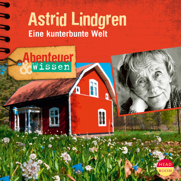 Abenteuer & Wissen: Astrid Lindgren - Eine kunterbunte Welt