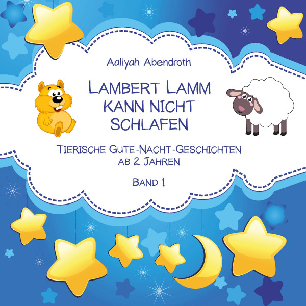 Lambert Lamm kann nicht schlafen - Tierische Gute-Nacht-Geschichten (Band 1)