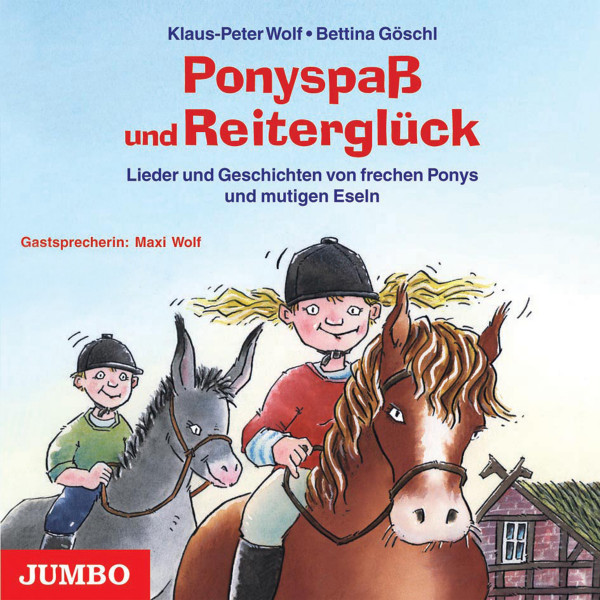 Ponyspaß und Reiterglück - Lieder und Geschichten von frechen Ponys und mutigen Eseln