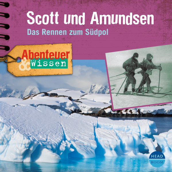 Abenteuer & Wissen: Scott und Amundsen - Das Rennen zum Südpol