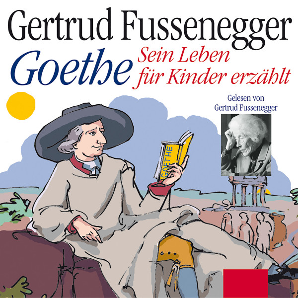 Goethe - Sein Leben für Kinder erzählt