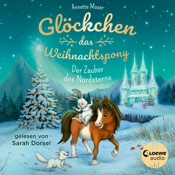 Glöckchen, das Weihnachtspony (Band 2) - Der Zauber des Nordsterns - Ein stimmungsvolles und humorvolles Weihnachts-Abenteuer für Kinder
