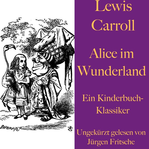 Lewis Carroll: Alice im Wunderland - Ein Kinderbuch-Klassiker