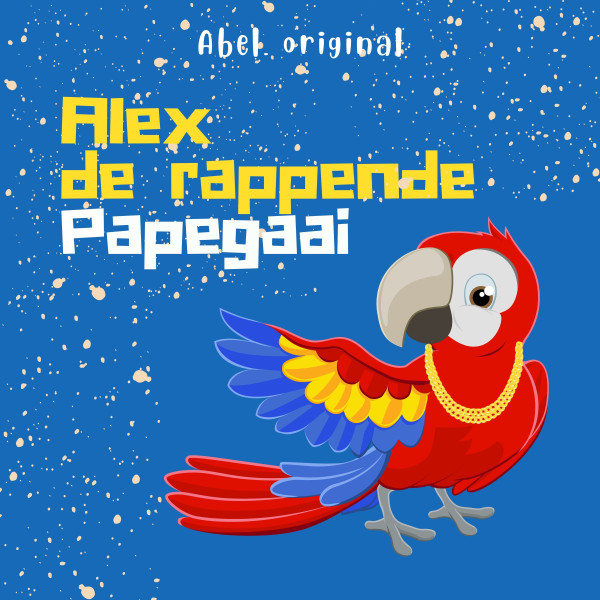 Alex de Rappende Papegaai - Abel Originals, Episode 5: De verjaardagsrap van Alex