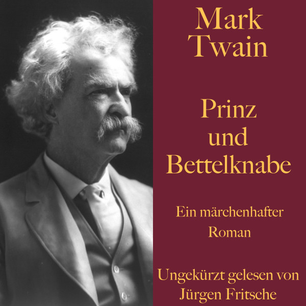 Mark Twain: Prinz und Bettelknabe - Ein märchenhafter Roman