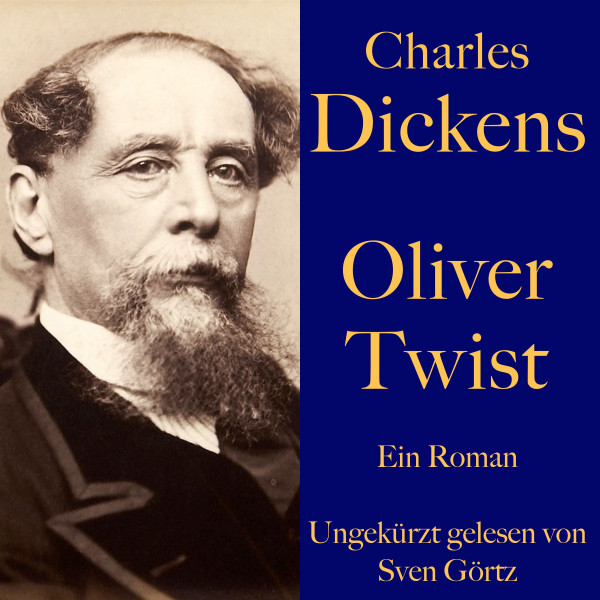 Charles Dickens: Oliver Twist - Ein Roman – ungekürzt gelesen.