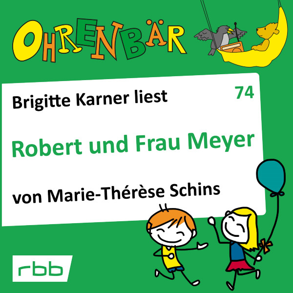 Ohrenbär - eine OHRENBÄR Geschichte, 7, Folge 74: Robert und Frau Meyer (Hörbuch mit Musik)