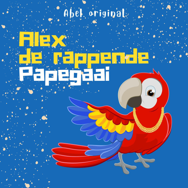 Alex de rappende papegaai - Abel Originals, Season 1, Episode 1: Op zoek naar een nieuw huis