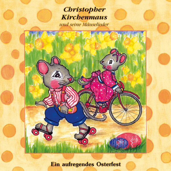 Christopher Kirchenmaus - 19: Ein aufregendes Osterfest