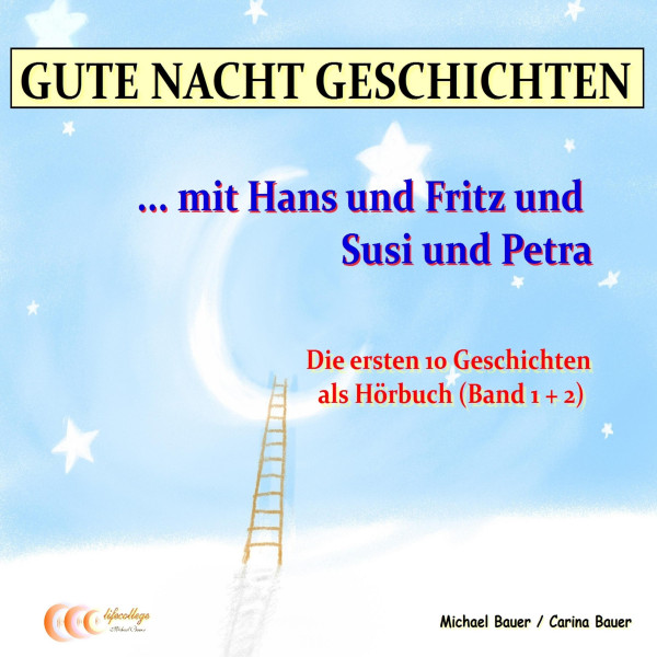 Gute-Nacht-Geschichten: Hans und Fritz mit Susi und Petra - Band 1 und Band 2 - Wunderschöne Einschlafgeschichten für Kinder bis 12 Jahren