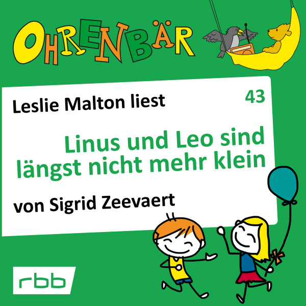 Ohrenbär - eine OHRENBÄR Geschichte, 4, Folge 43: Linus und Leo sind längst nicht mehr klein (Hörbuch mit Musik)