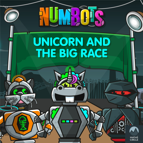 NumBots Scrapheap Stories - A story about taking risks and overcoming fears., Unicorn and the Big Race
