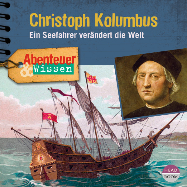 Abenteuer & Wissen - Christoph Kolumbus - Ein Seefahrer verändert die Welt
