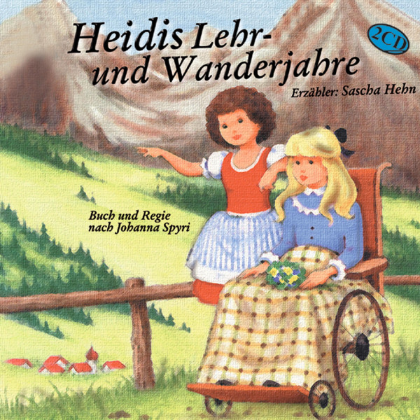 Heidis Lehr- und Wanderjahre - Heidis Lehr- und Wanderjahre |Heidi kann brauchen, was sie gelernt hat