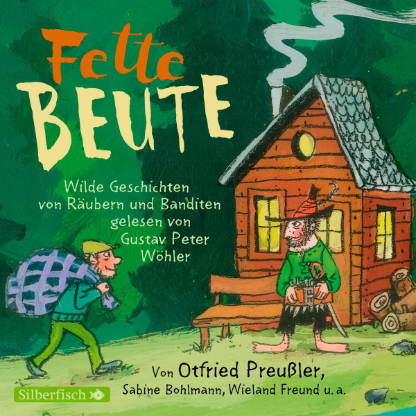 Fette Beute - Wilde Geschichten von Räubern und Banditen