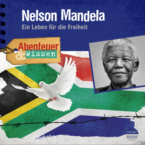 Abenteuer & Wissen: Nelson Mandela - Ein Leben für die Freiheit