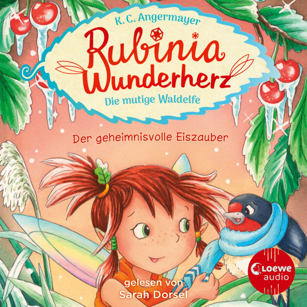 Rubinia Wunderherz, die mutige Waldelfe (Band 5) - Der geheimnisvolle Eiszauber - Magisches Hörbuch über Natur, Tiere und Freundschaft für Kinder