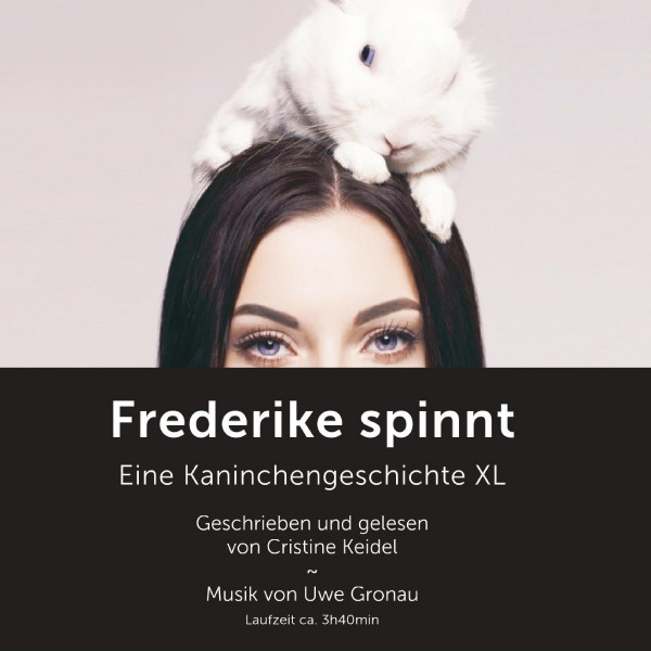 Frederike spinnt - Eine Kaninchengeschichte XL