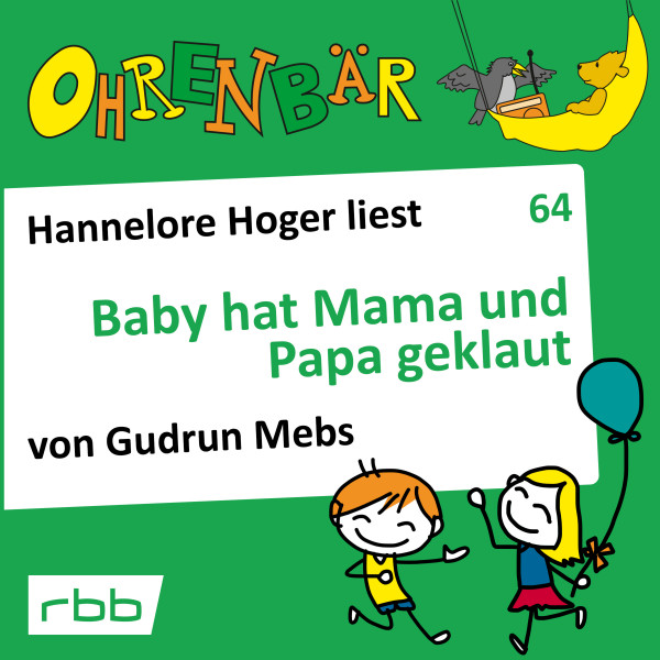 Ohrenbär - eine OHRENBÄR Geschichte, 6, Folge 64: Baby hat Mama und Papa geklaut (Hörbuch mit Musik)