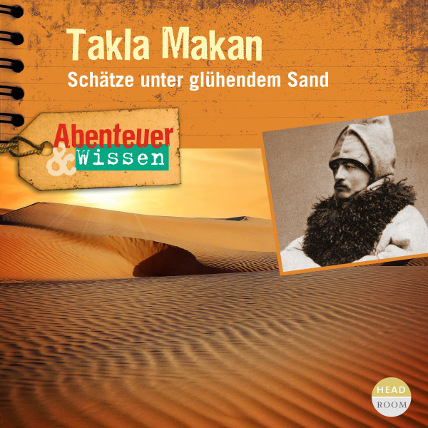 Abenteuer & Wissen: Takla Makan - Schätze unter glühendem Sand