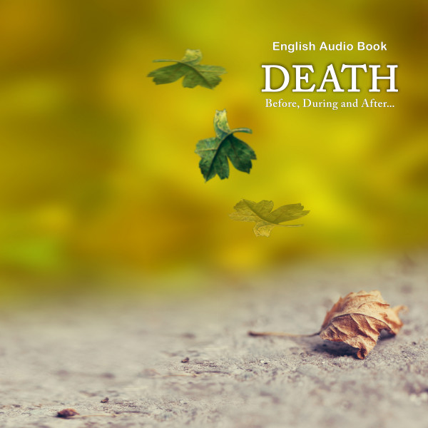 Death Before, During & After... - English Audio Book