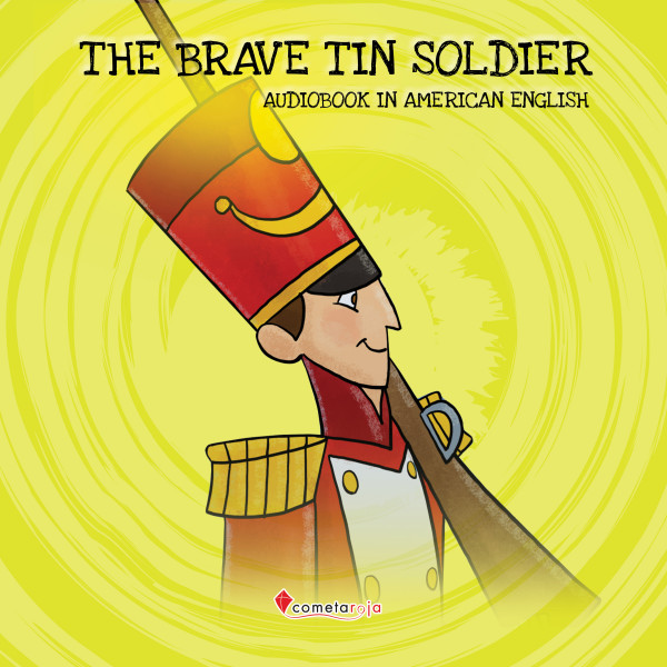 Classic Stories - The Brave Tin Soldier - Audiobook in American English