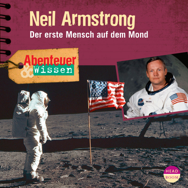 Abenteuer & Wissen: Neil Armstrong - Der Erste Mensch auf dem Mond