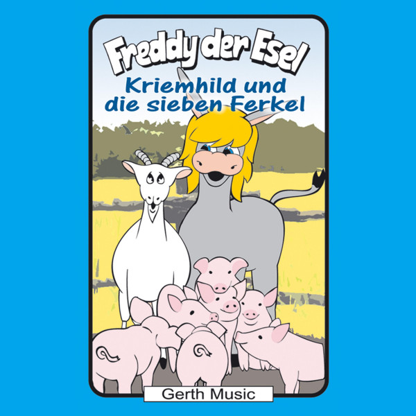Kriemhild und die sieben Ferkel (Freddy der Esel 54) - Ein musikalisches Hörspiel
