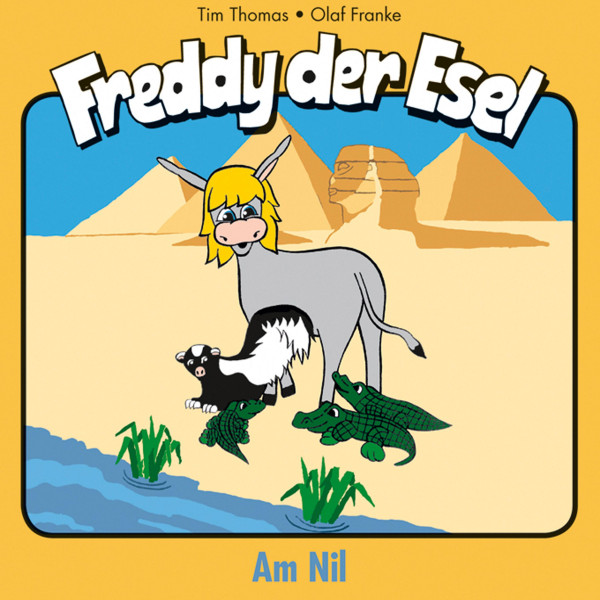 Am Nil (Freddy der Esel 16) - Ein musikalisches Hörspiel