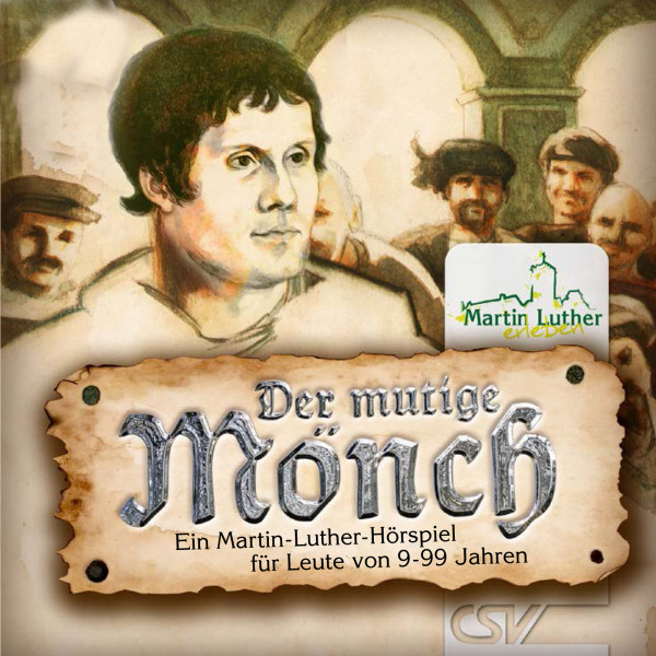 Der mutige Mönch - Ein Martin-Luther-Hörspiel