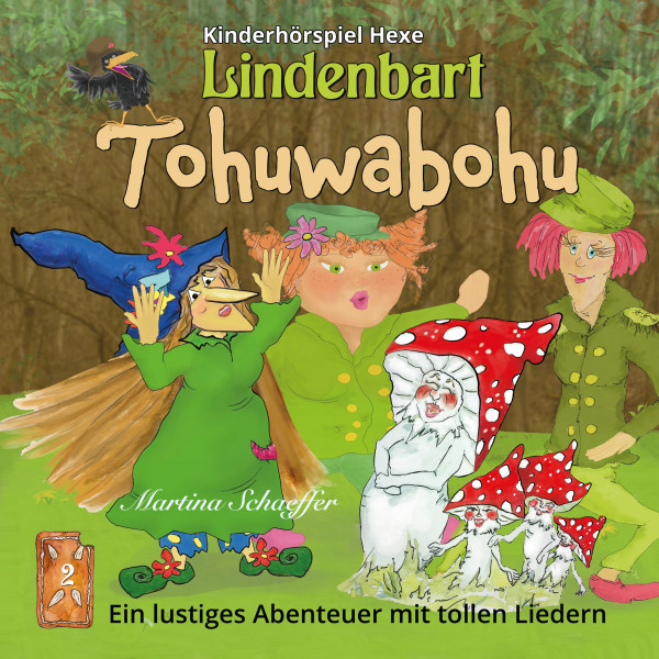 Kinderhörspiel Hexe Lindenbart - Tohuwabohu - Ein lustiges Abenteuer mit tollen Liedern