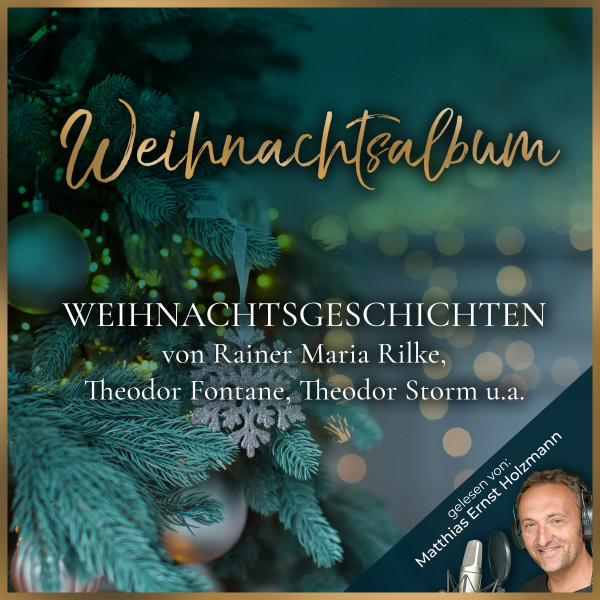 Weihnachtsalbum - Weihnachtsgeschichten von Rainer Maria Rilke, Theodor Storm, Theodor Fontane u.a.
