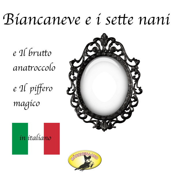 Märchen auf Italienisch, Biancaneve / Il brutto anatroccolo / Il piffero magico