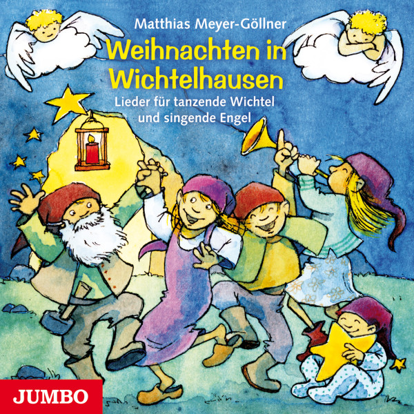 Weihnachten in Wichtelhausen - Lieder für tanzende Wichtel und singende Engel
