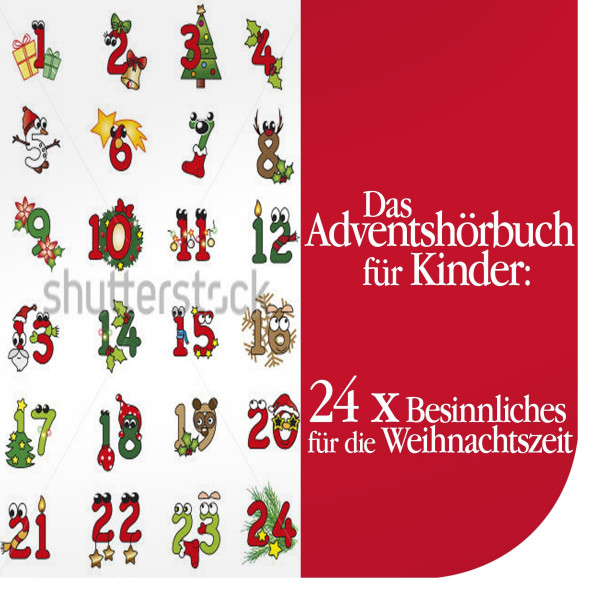 Das Adventshörbuch für Kinder - 24 x Besinnliches für die Weihnachtszeit