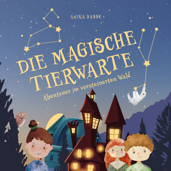 DIE MAGISCHE TIERWARTE - Abenteuer im versteinerten Wald (Band 1, Kinderbuch ab 8 Jahre)
