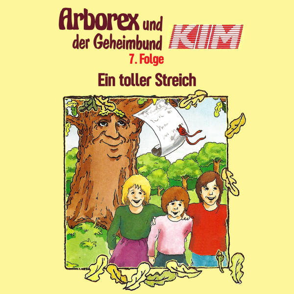 Arborex und der Geheimbund KIM - 07: Ein toller Streich